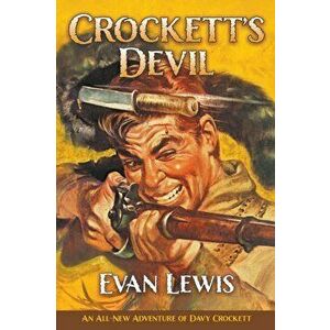 Crockett's Devil, Paperback - Evan Lewis imagine