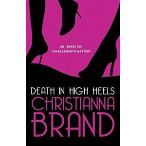 Death in High Heels, Paperback - Christianna Brand imagine
