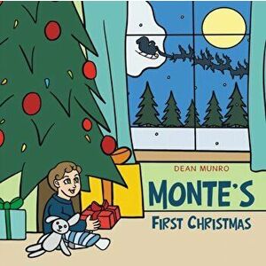 Monte's First Christmas, Paperback - Dean Munro imagine