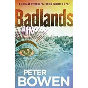 Badlands, Paperback - Peter Bowen imagine