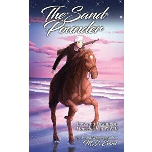 The Sand Pounder: Love and Drama on Horseback in WWII, Paperback - M. J. Evans imagine