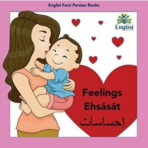 Englisi Farsi Persian Books Feelings Ehsását: Feelings Ehsását, Paperback - Mona Kiani imagine