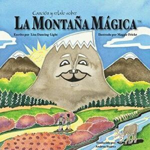 Canción y relato sobre La Montaña Mágica, Paperback - Lisa Dancing-Light imagine