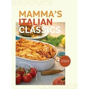 Mamma's Italian Classics, Hardcover - Mary-Louise Rappazzo imagine