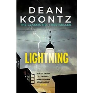 Lightning. A chilling thriller full of suspense and shocking secrets, Paperback - Dean Koontz imagine