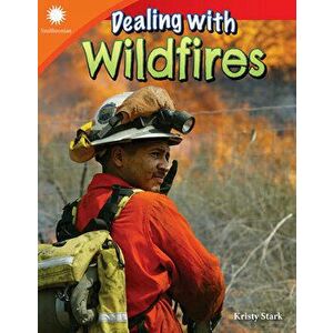 Dealing with Wildfires, Paperback - Kristy Stark imagine