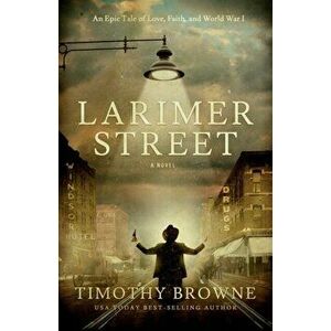 Larimer Street, Paperback - Timothy Browne imagine