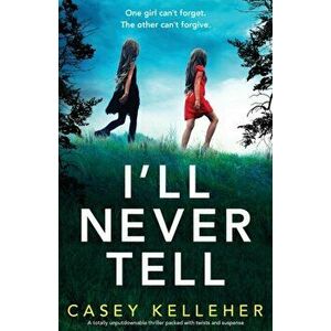 I'll Never Tell: A totally unputdownable thriller packed with twists and suspense, Paperback - Casey Kelleher imagine