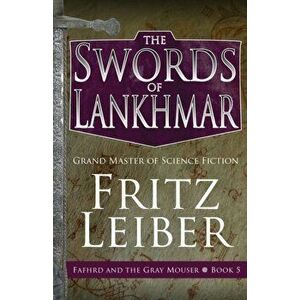 The Swords of Lankhmar, Paperback - Fritz Leiber imagine