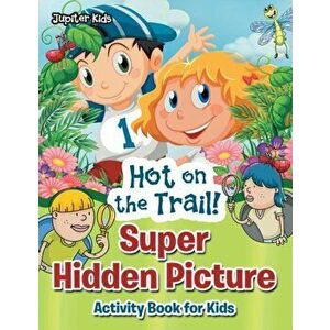 Hot on the Trail! Super Hidden Picture Activity Book for Kids, Paperback - *** imagine