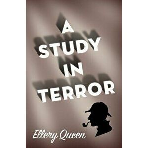 A Study in Terror, Paperback - Ellery Queen imagine