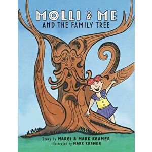 Molli and Me and the Family Tree, Paperback - Margi &. Mark Kramer imagine