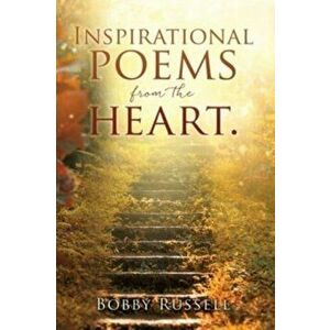 Inspirational poems from the heart., Paperback - Bobby Russell imagine
