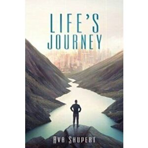 Life's Journey, Paperback - Ava Shupert imagine