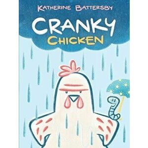 Cranky Chicken, 1, Hardcover - Katherine Battersby imagine