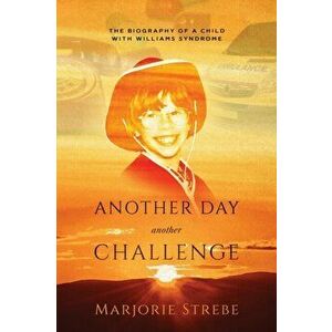 Another Day, Another Challenge, Paperback - Marjorie Strebe imagine