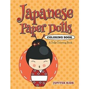 Japanese Paper Dolls Coloring Book: A Dolls Coloring Book, Paperback - *** imagine