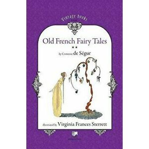 Old French Fairy Tales (Vol. 2), Paperback - Sophie Rostopchine Comtesse De Segur imagine