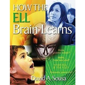 How the Ell Brain Learns, Paperback - David A. Sousa imagine