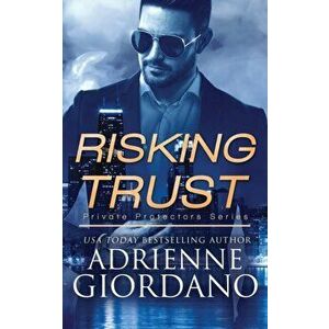 Risking Trust: A Romantic Suspense Series, Paperback - Adrienne Giordano imagine