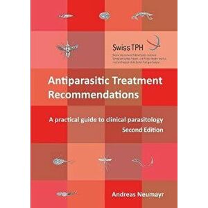 Antiparasitic Treatment Recommendations, Paperback - Andreas Neumayr imagine