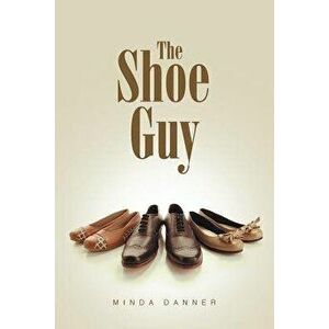 The Shoe Guy, Paperback - Minda Danner imagine
