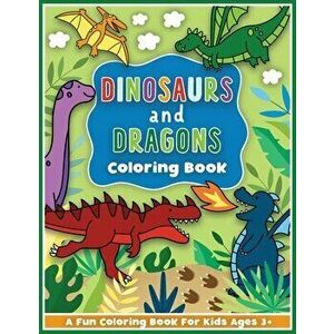Dinosaurs and Dragons Coloring and Workbook: Animal Activity Book For Preschool Boys And Girls Toddlers and Kids Ages 3-5 - *** imagine