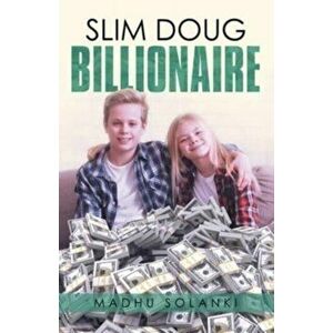Slim Doug Billionaire, Paperback - Madhu Solanki imagine