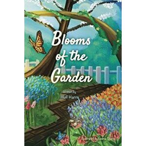 Blooms of the Garden, Paperback - Huff Harris imagine