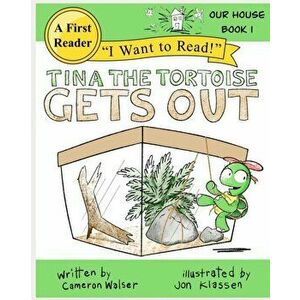 Tina the Tortoise Gets Out: Our House Book 1, Paperback - Jon J. Klassen imagine