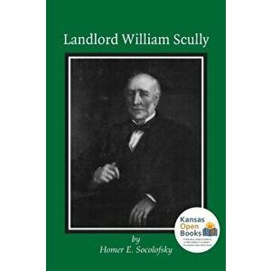 Landlord William Scully, Paperback - Homer E. Socolofsky imagine