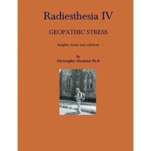 Radiesthesia IV, Paperback - Christopher Freeland imagine