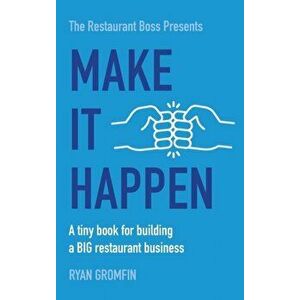 Make It Happen: A tiny book for building a BIG restaurant business, Hardcover - Ryan Gromfin imagine