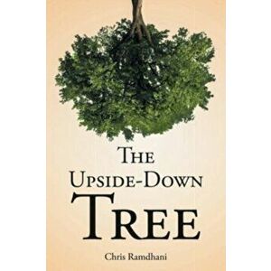 The Upside-Down Tree, Paperback - Chris Ramdhani imagine