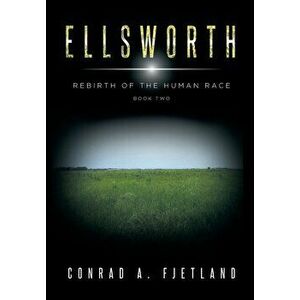 Ellsworth, Hardcover - Conrad a. Fjetland imagine