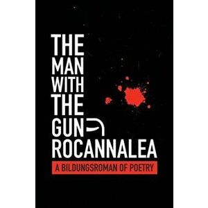 The Man with the Gun: A Bildungsroman of Poetry, Paperback - *** imagine