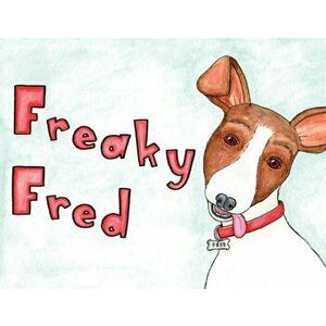 Freaky Fred, Paperback - Melodie Wright imagine