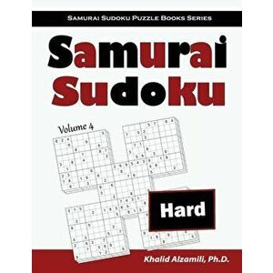 Samurai Sudoku: 500 Hard Sudoku Puzzles Overlapping into 100 Samurai Style, Paperback - Khalid Alzamili imagine