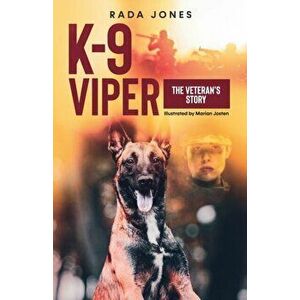 K-9 Viper: The Veteran's Story, Paperback - Rada Jones imagine