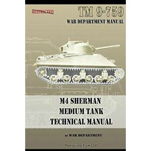 M4 Sherman Medium Tank Technical Manual, Paperback - War Department imagine