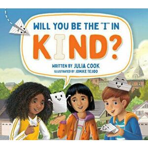 Will You Be the I in Kind?, Paperback - Julia Cook imagine