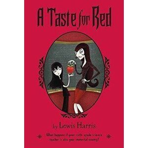 A Taste for Red, Paperback - Lewis Harris imagine