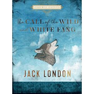 The Call of the Wild and White Fang, Hardcover imagine