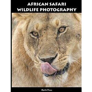 African Safari Wildlife Photography, Paperback - Martin Pruss imagine