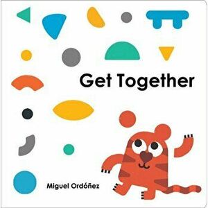 Get Together, Board book - Miguel Ordonez imagine
