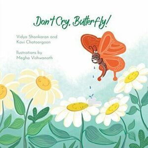 Don't Cry, Butterfly!, Paperback - Vidya Shankaran imagine