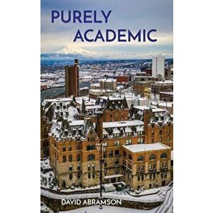 Purely Academic: The rise and fall of Charles Mittleman, Paperback - David Abramson imagine
