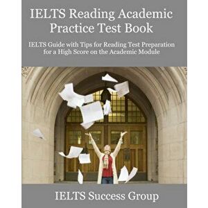 IELTS Reading Academic Practice Test Book: IELTS Guide with Tips for Reading Test Preparation for a High Score on the Academic Module - *** imagine