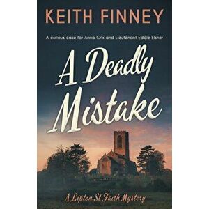 A Deadly Mistake: A gripping WWII cozy mystery, Paperback - Keith Finney imagine