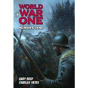 World War One: No Man's Land, Paperback - Gary Reed imagine